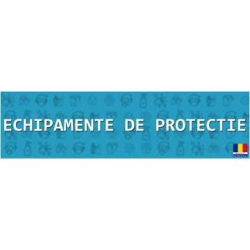 ECHIPAMENTE DE PROTECTIE